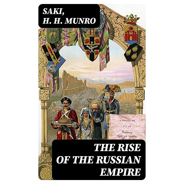 The Rise of the Russian Empire, Saki, H. H. Munro
