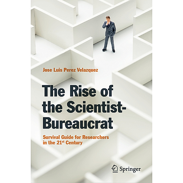 The Rise of the Scientist-Bureaucrat, Jose Luis Perez Velazquez