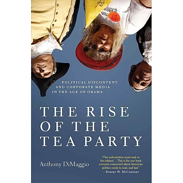 The Rise of the Tea Party, Anthony Dimaggio