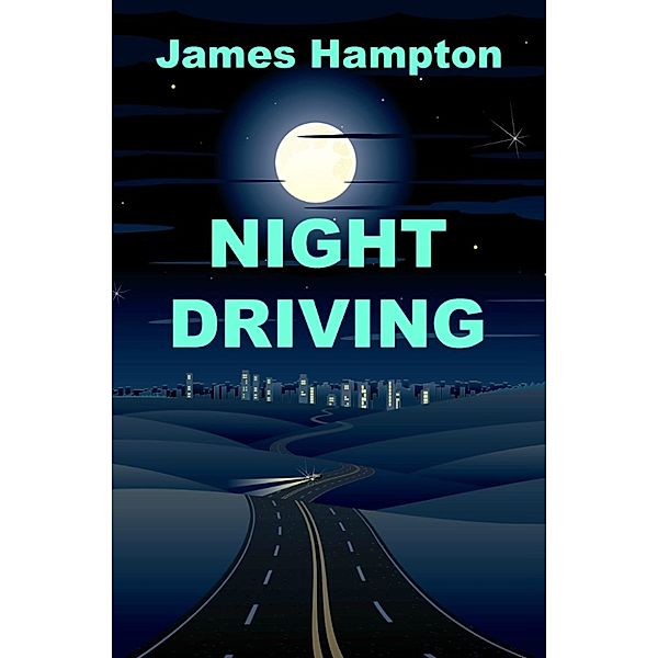 The Rise of the Totalitarians: Night Driving, James Hampton