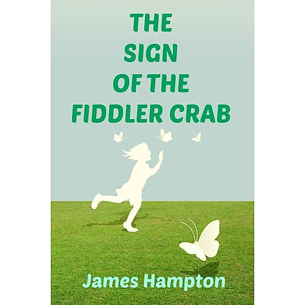The Rise of the Totalitarians: The Sign of the Fiddler Crab, James Hampton
