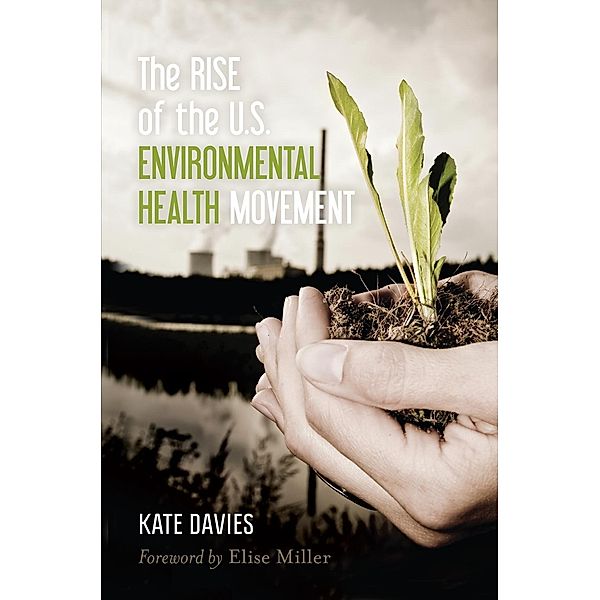 The Rise of the U.S. Environmental Health Movement, Kate Davies