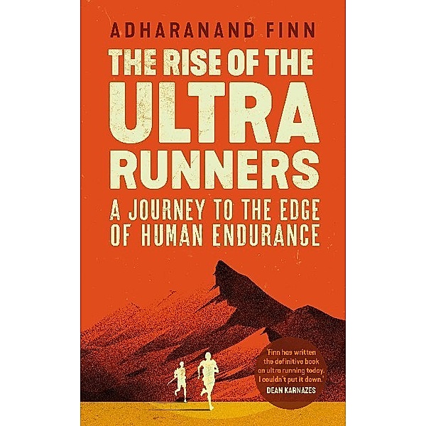 The Rise of the Ultra Runners, Adharanand Finn
