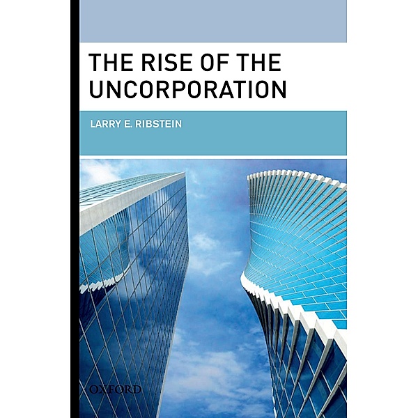 The Rise of the Uncorporation, Larry E. Ribstein