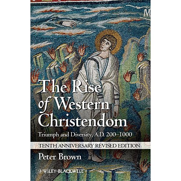 The Rise of Western Christendom / Making of Europe, Peter Brown