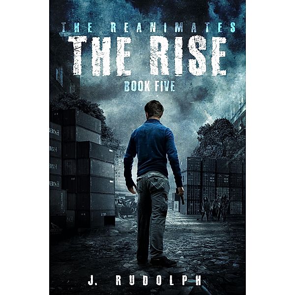 The Rise / The Reanimates Series, J. Rudolph