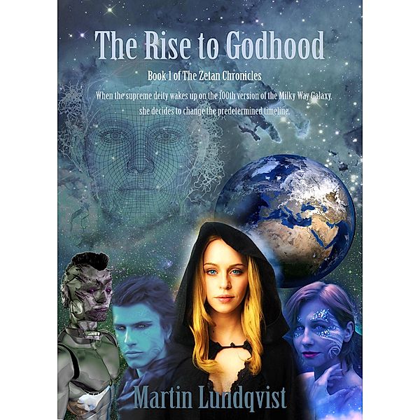 The Rise to Godhood (The Zetan Chronicles, #1) / The Zetan Chronicles, Martin Lundqvist