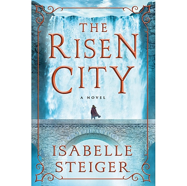 The Risen City / Paths of Lantistyne Bd.3, Isabelle Steiger