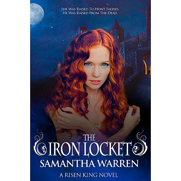 The Risen King: The Iron Locket (The Risen King, Book 1), Samantha Warren
