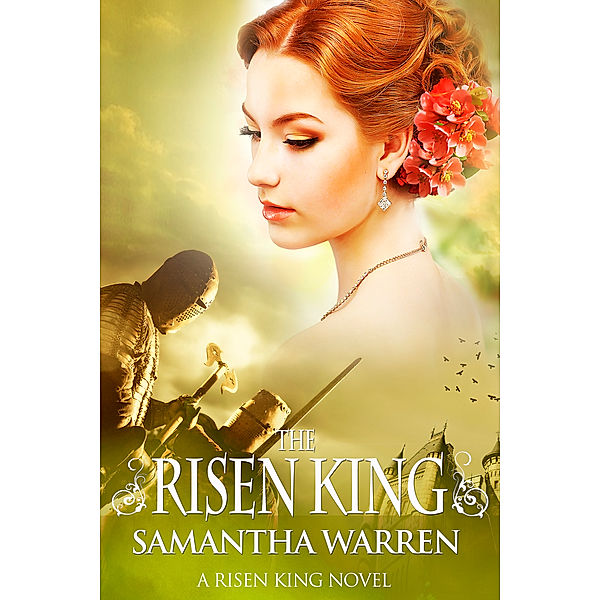 The Risen King: The Risen King (The Risen King, Book 3), Samantha Warren