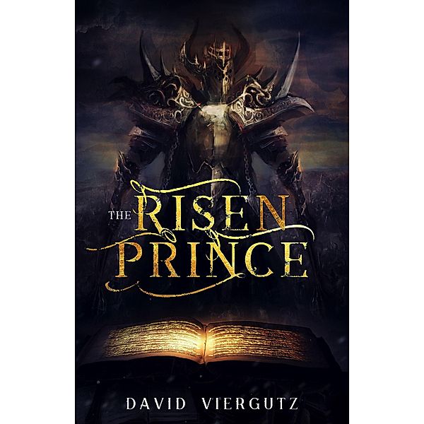 The Risen Prince (The Demonic Compendium, #1) / The Demonic Compendium, David Viergutz