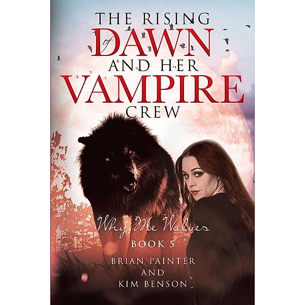 The Rising of Dawn and Her Vampire Crew, Brian Painter, Kim Benson
