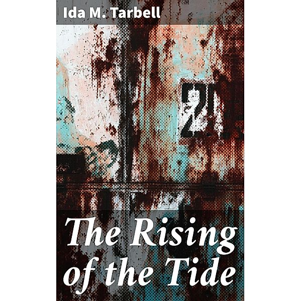 The Rising of the Tide, Ida M. Tarbell