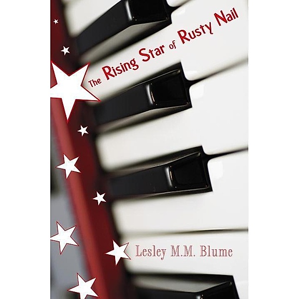The Rising Star of Rusty Nail, Lesley M. M. Blume