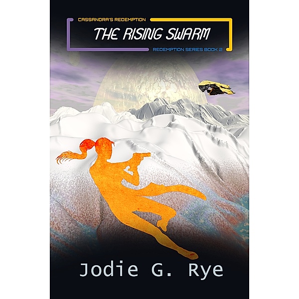 The Rising Swarm: Book Two of the Redemption Series, Jodie Rye
