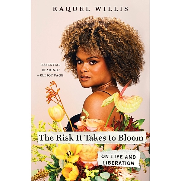 The Risk It Takes to Bloom, Raquel Willis