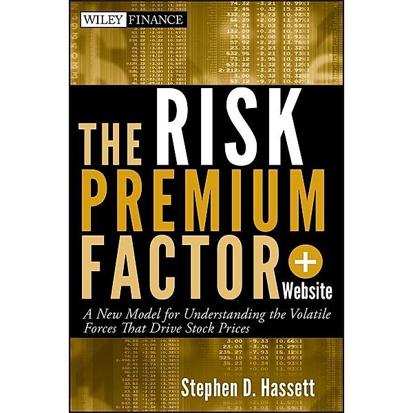 The Risk Premium Factor / Wiley Finance Editions, Stephen D. Hassett