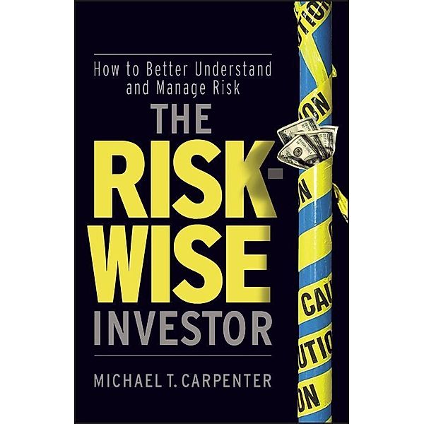 The Risk-Wise Investor / Wiley Global Finance Executive Select, Michael Carpenter
