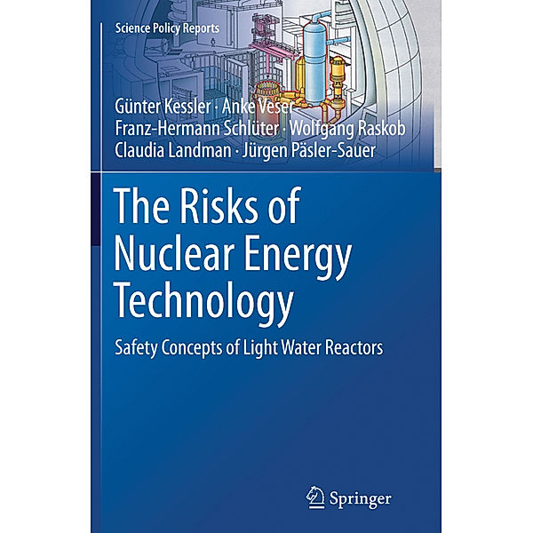 The Risks of Nuclear Energy Technology, Günter Kessler, Anke Veser, Franz-Hermann Schlüter, Wolfgang Raskob, Claudia Landman, Jürgen Päsler-Sauer