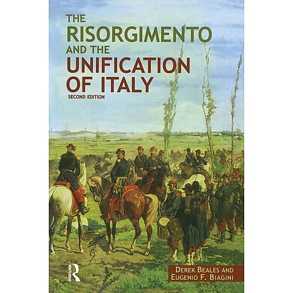 The Risorgimento and the Unification of Italy, Derek Beales, Eugenio F. Biagini