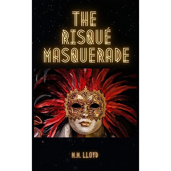 The Risqué Masquerade, M. M. Lloyd