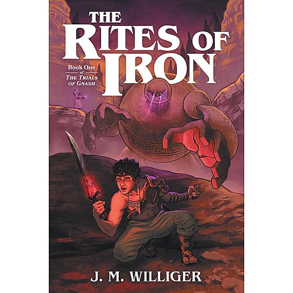 The Rites of Iron, J. M. Williger