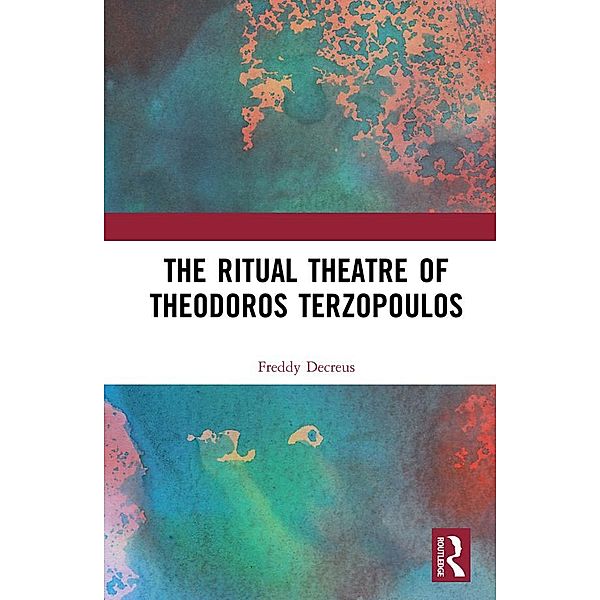 The Ritual Theatre of Theodoros Terzopoulos, Freddy Decreus