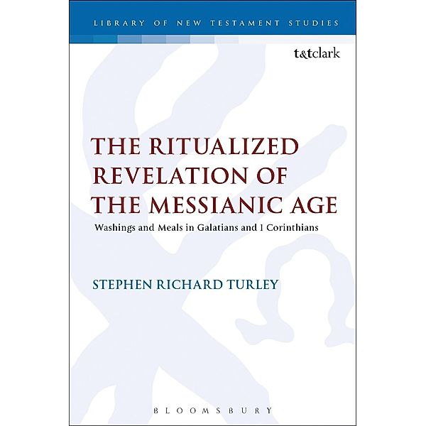 The Ritualized Revelation of the Messianic Age, Stephen Richard Turley