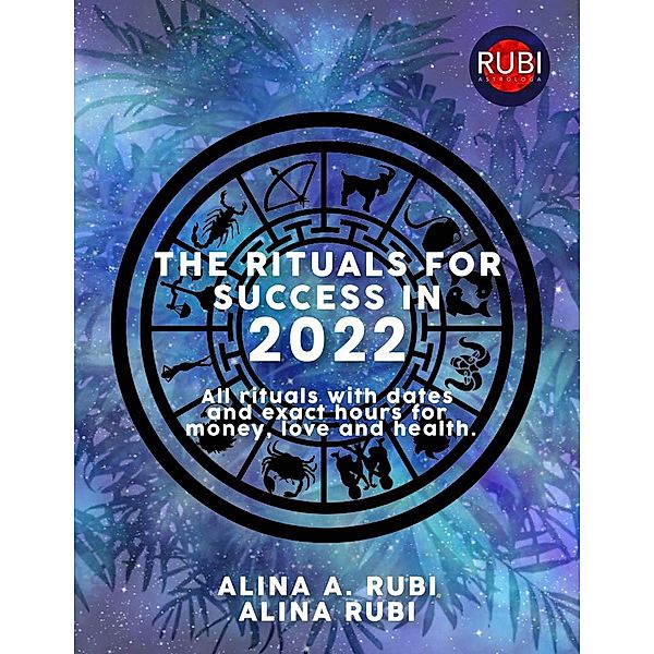 The Rituals for Success in 2022, Rubi Astrólogas