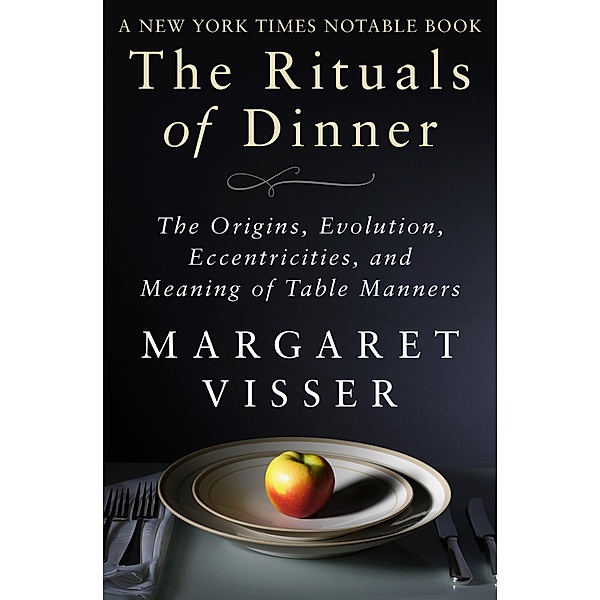 The Rituals of Dinner, Margaret Visser