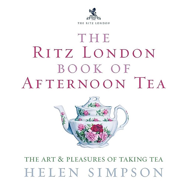 The Ritz London Book Of Afternoon Tea, Helen Simpson