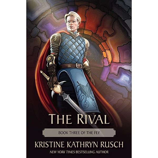 The Rival: Book Three of The Fey / The Fey, Kristine Kathryn Rusch
