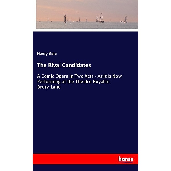 The Rival Candidates, Henry Bate