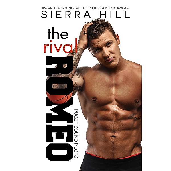 The Rival Romeo (Puget Sound Pilots Series, #3) / Puget Sound Pilots Series, Sierra Hill