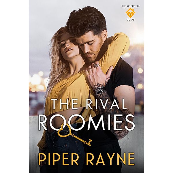 The Rival Roomies (The Rooftop Crew, #3) / The Rooftop Crew, Piper Rayne