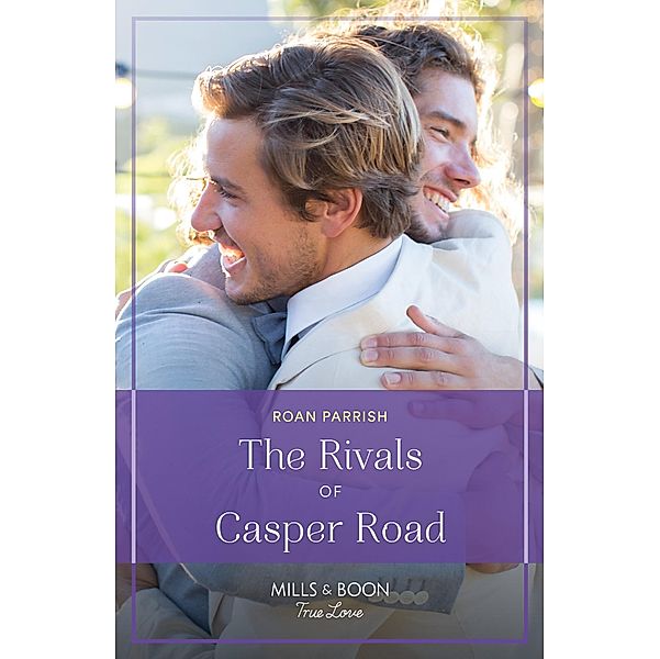 The Rivals Of Casper Road (Garnet Run, Book 4) (Mills & Boon True Love), Roan Parrish