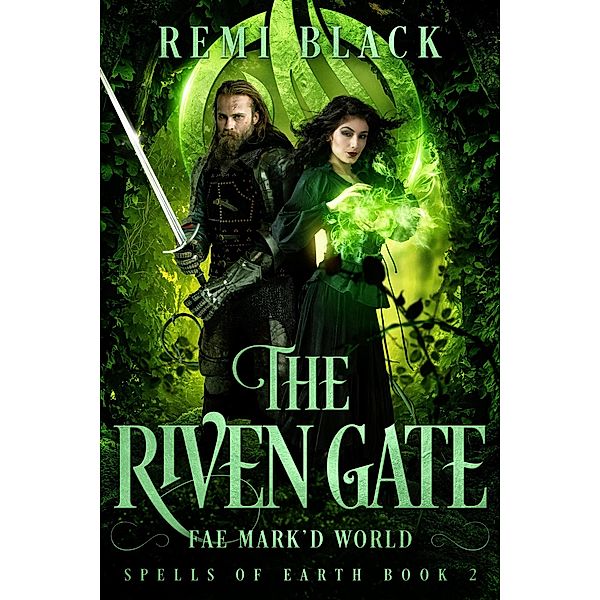 The Riven Gate (Spells of Earth) / Spells of Earth, Remi Black