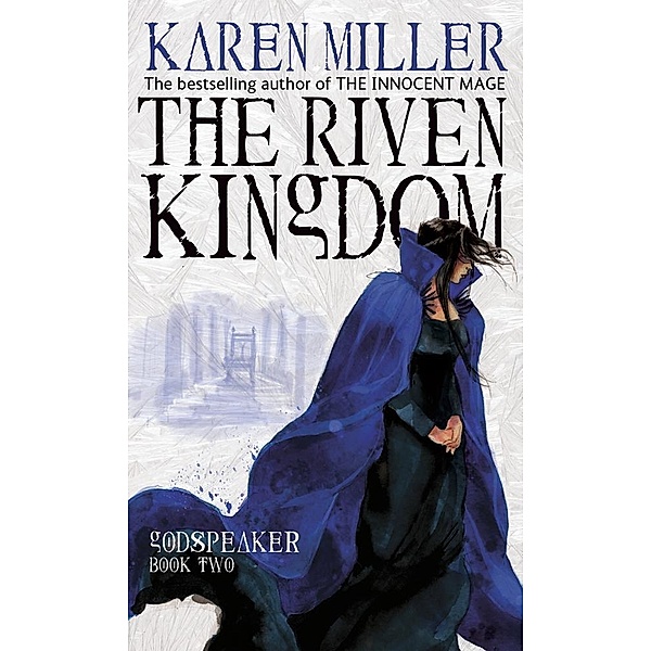 The Riven Kingdom / Godspeaker Bd.2, Karen Miller