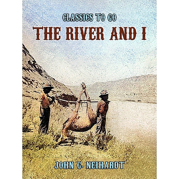 The River and I, John G. Neihardt