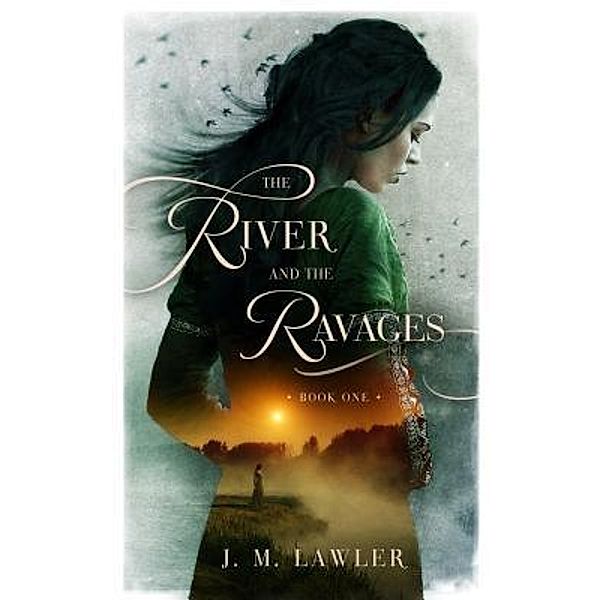 The River and the Ravages, J M Lawler