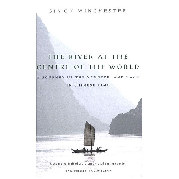 The River at the Centre of the World, Simon Winchester