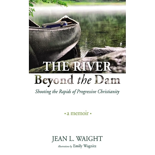 The River Beyond the Dam, Jean L. Waight