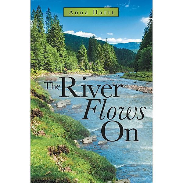 The River Flows On, Anna Hartt