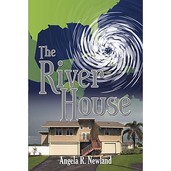 The River House, Angela R. Newland