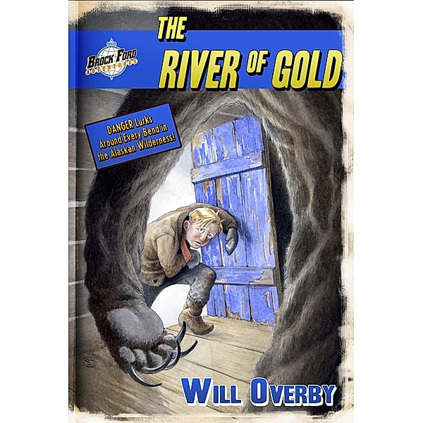 The River of Gold (Brock Ford Adventures) / Brock Ford Adventures, Will Overby