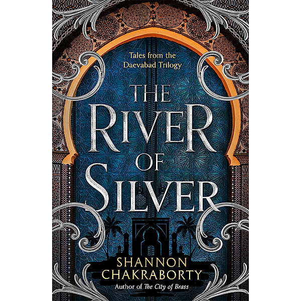 The River of Silver, Shannon Chakraborty