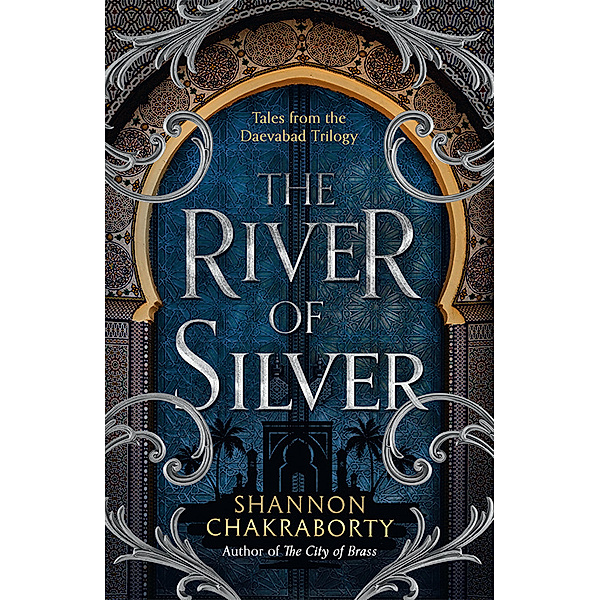 The River of Silver, Shannon Chakraborty