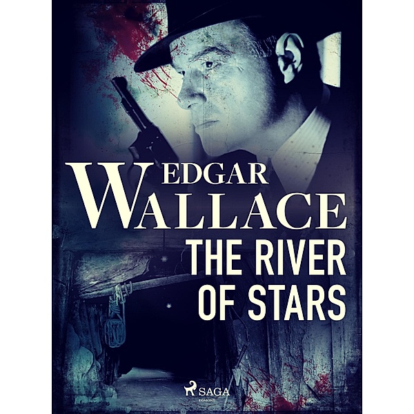 The River of Stars / Sanders of the River series Bd.3, Edgar Wallace