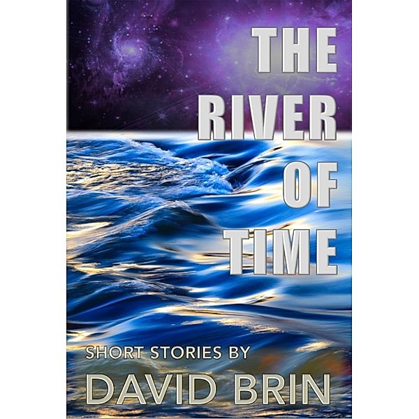 The River of Time, David Brin
