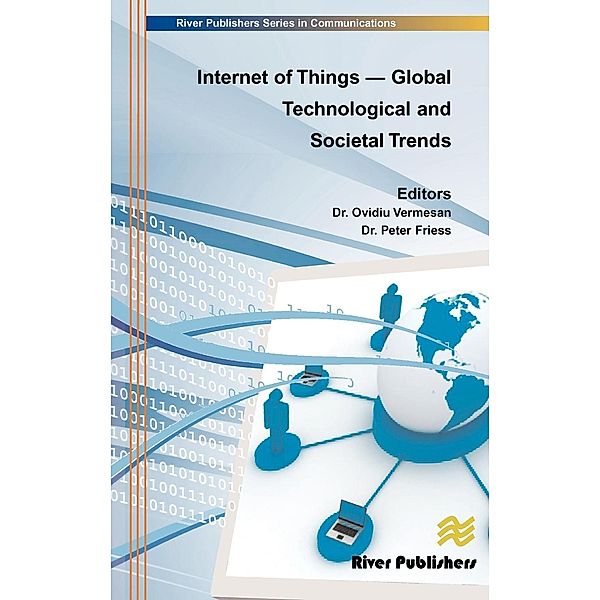 The River Publishers Series in Communications: Internet of Things - Global Technological and Societal Trends